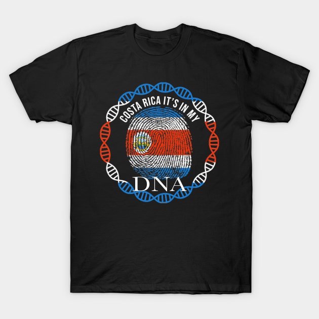 Costa Rica Its In My DNA - Gift for Costa Rican From Costa Rica T-Shirt by Country Flags